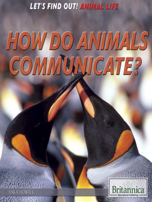 Title details for How Do Animals Communicate? by Sara Howell - Available